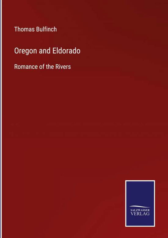Cover for Thomas Bulfinch · Oregon and Eldorado (Gebundenes Buch) (2022)