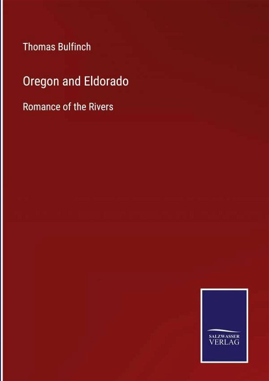 Cover for Thomas Bulfinch · Oregon and Eldorado (Hardcover bog) (2022)
