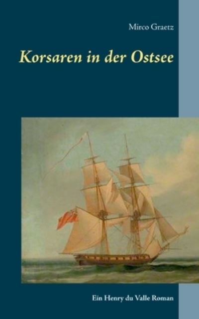 Cover for Mirco Graetz · Korsaren in der Ostsee (Paperback Book) (2021)