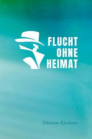 Cover for Dietmar Kirchner · Flucht ohne Heimat (Book) (2025)