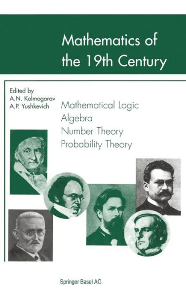 Cover for A P Yushkevich · Mathematics in the 19th Century (Mathematical Logic, Algebra, Number Theory, Probability Theory) (Hardcover Book) [2 Rev edition] (2001)