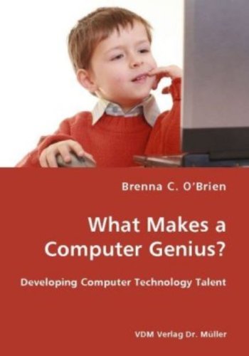 Cover for Brenna C. O'brien · What Makes a Computer Genius? - Developing Computer Technology Talent (Paperback Book) (2008)