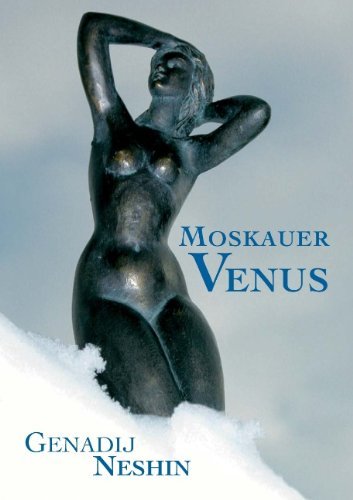 Cover for Genadij Neshin · Moskauer Venus: Skizzen eines Herumtreibers (Pocketbok) [German edition] (2009)