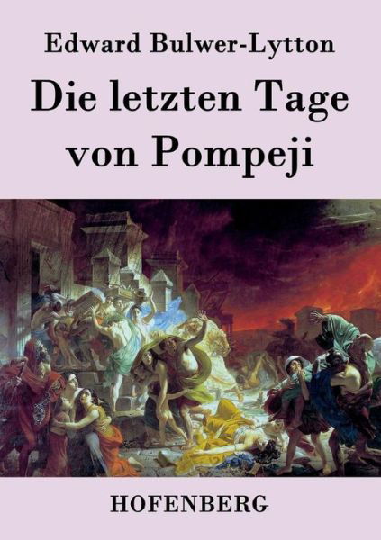 Cover for Edward Bulwer-lytton · Die Letzten Tage Von Pompeji (Paperback Book) (2015)