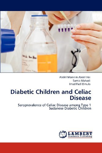 Cover for Imad Fadl Elmula · Diabetic Children and Celiac Disease: Seroprevalence of Celiac Disease Among Type 1 Sudanese Diabetic Children (Pocketbok) (2012)