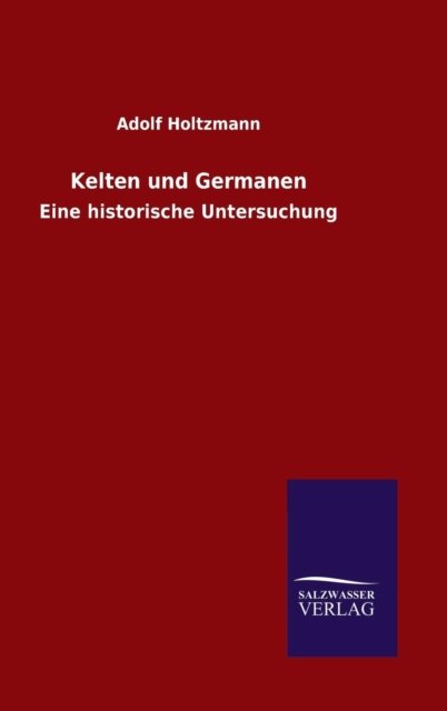 Cover for Adolf Holtzmann · Kelten und Germanen (Hardcover Book) (2015)