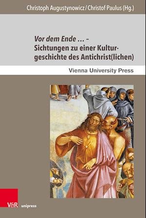 Cover for Christoph Augustynowicz · Vor dem Ende -- Sichtungen zu einer Kulturgeschichte des Antichrist (lichen) (Hardcover bog) (2023)
