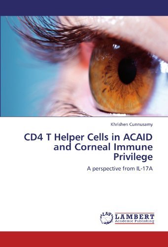 Cover for Khrishen Cunnusamy · Cd4 T Helper Cells in Acaid and Corneal Immune Privilege: a Perspective from Il-17a (Pocketbok) (2011)