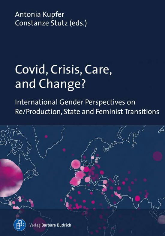 Cover for Covid, Crisis, Care, and Change?: International Gender Perspectives on Re/Production, State and Feminist Transitions (Paperback Book) (2022)