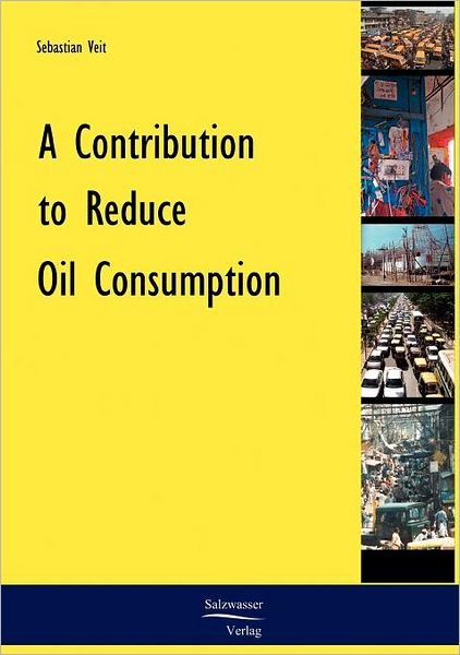 Cover for Sebastian Veit · A Contribution to Reduce Oil Consumption (Paperback Bog) (2008)