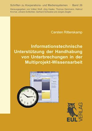Cover for Carsten Ritterskamp · Informationstechnische Unterstützung der Handhabung von Unterbrechungen in der Multiprojekt-Wissensarbeit (Paperback Book) (2010)