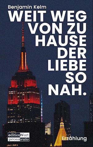 Cover for Benjamin Kelm · Weit weg von zu Hause der Liebe so nah. (Book) (2022)