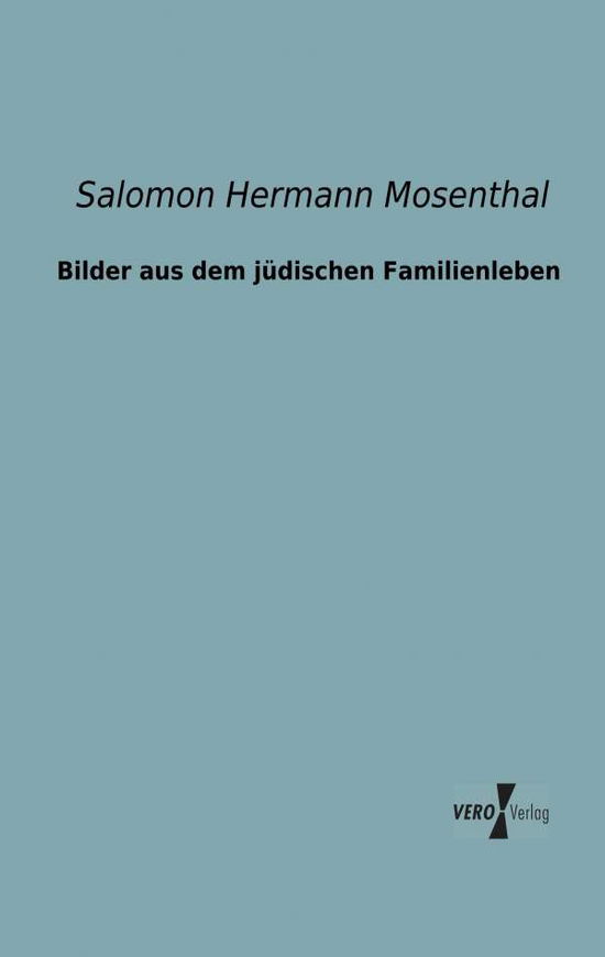 Cover for Salomon Hermann Mosenthal · Bilder Aus Dem Juedischen Familienleben (Paperback Book) [German edition] (2019)