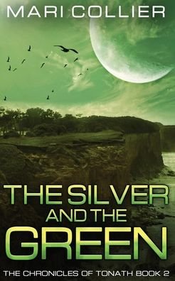Cover for Mari Collier · The Silver and the Green (Paperback Book) (2021)