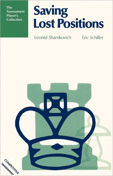 Cover for Eric Schiller · Saving Lost Positions: a Chess Works Publication (Paperback Book) (2011)