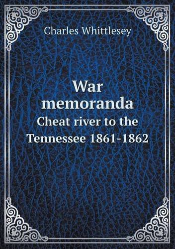 Cover for Charles Whittlesey · War Memoranda Cheat River to the Tennessee 1861-1862 (Pocketbok) (2013)