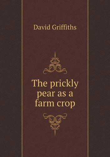 Cover for David Griffiths · The Prickly Pear As a Farm Crop (Paperback Book) (2013)