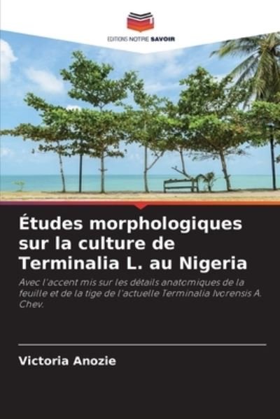 Cover for Victoria Anozie · Etudes morphologiques sur la culture de Terminalia L. au Nigeria (Taschenbuch) (2020)