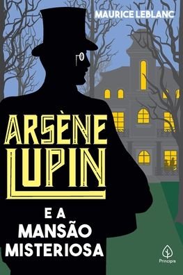 Cover for Principis (Ciranda) · ArsÈne Lupin E a MansÃo Misteriosa (Paperback Book) (2021)