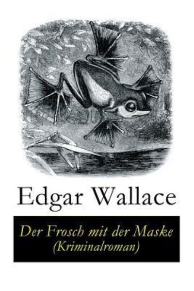 Cover for Edgar Wallace · Der Frosch mit der Maske (Kriminalroman) (Paperback Bog) (2018)