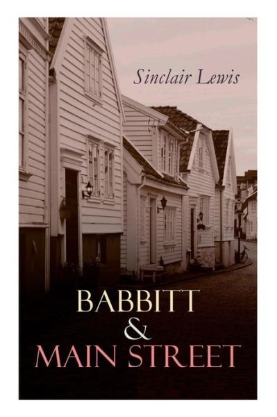 Cover for Sinclair Lewis · Babbitt &amp; Main Street: The Blue Lights, The Film of Fear &amp; The Ivory Snuff Box (Paperback Bog) (2019)