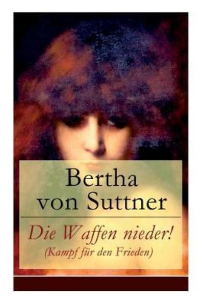 Cover for Bertha Von Suttner · Die Waffen nieder! (Kampf fur den Frieden) (Taschenbuch) (2018)