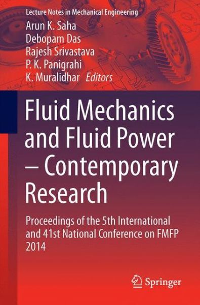 Cover for Fluid Mechanics and Fluid Power - Contemporary Research: Proceedings of the 5th International and 41st National Conference on FMFP 2014 - Lecture Notes in Mechanical Engineering (Pocketbok) [1st ed. 2017 edition] (2016)