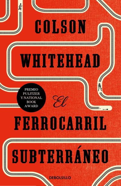 El ferrocarril subterráneo / The Underground Railroad - Colson Whitehead - Bøger - Debolsillo - 9788466353410 - 20. december 2022