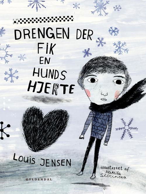 Drengen Der Fik En Hunds Hjerte - Louis Jensen & Kamila Slocinska - Kirjat - Gyldendal - 9788702190410 - perjantai 2. syyskuuta 2016