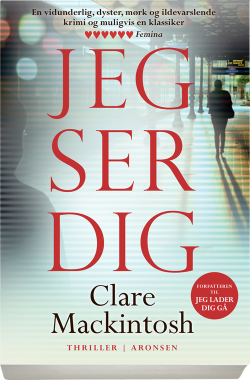Cover for Clare Mackintosh · Jeg ser dig (Sewn Spine Book) [1st edition] (2017)