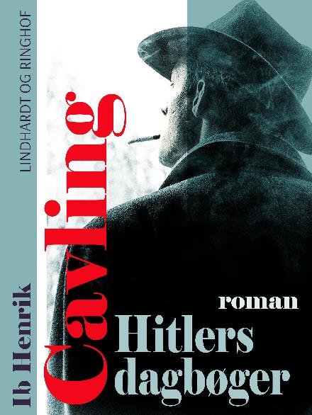 Cover for Ib Henrik Cavling · Hitlers dagbøger: Roman (Sewn Spine Book) [1st edition] (2017)