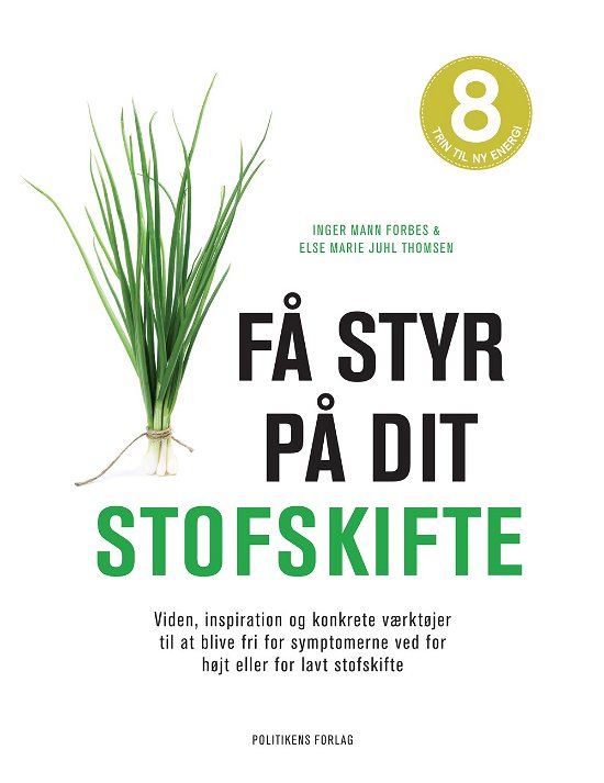 Cover for Else Marie Juhl Thomsen; Inger M. Forbes · Få styr på dit stofskifte (Sewn Spine Book) [2nd edition] (2022)