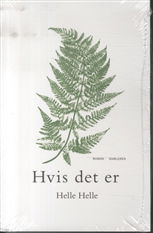 Cover for Helle Helle · Hvis det er (Sewn Spine Book) [1º edição] (2014)