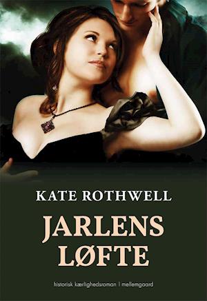 Cover for Kate Rothwell · Jarlens løfte (Sewn Spine Book) [1st edition] (2021)