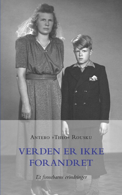 Cover for Antero &quot;Theo&quot; Rousku · Verden er ikke forandret (Paperback Book) [1st edition] [Paperback] (2009)