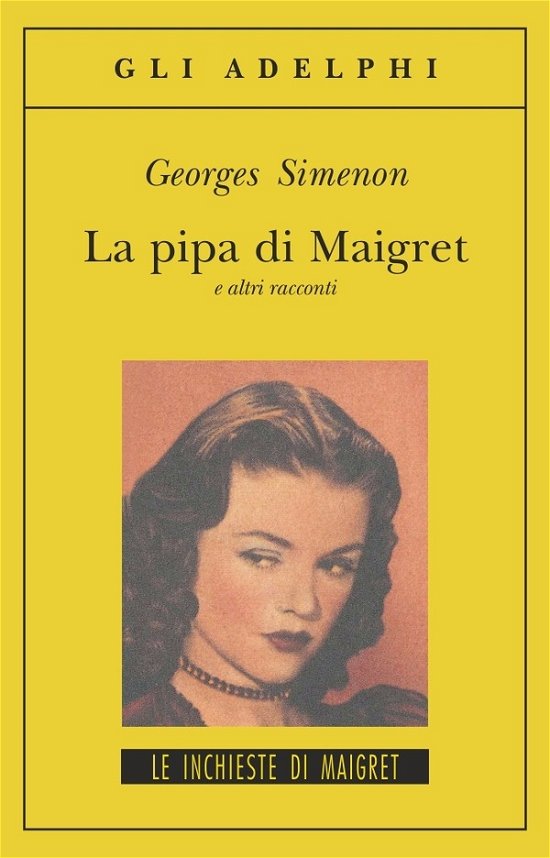 Cover for Georges Simenon · La Pipa Di Maigret E Altri Racconti (Bog)