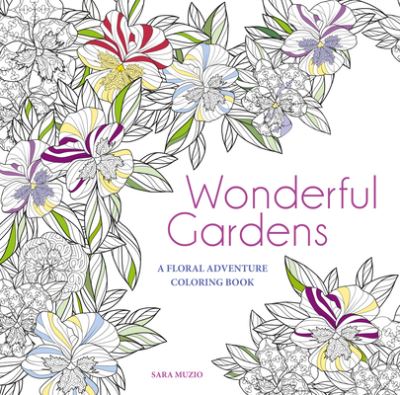 Wonderful Gardens - Sara Muzio - Other - White Star Publishers - 9788854417410 - March 2, 2021