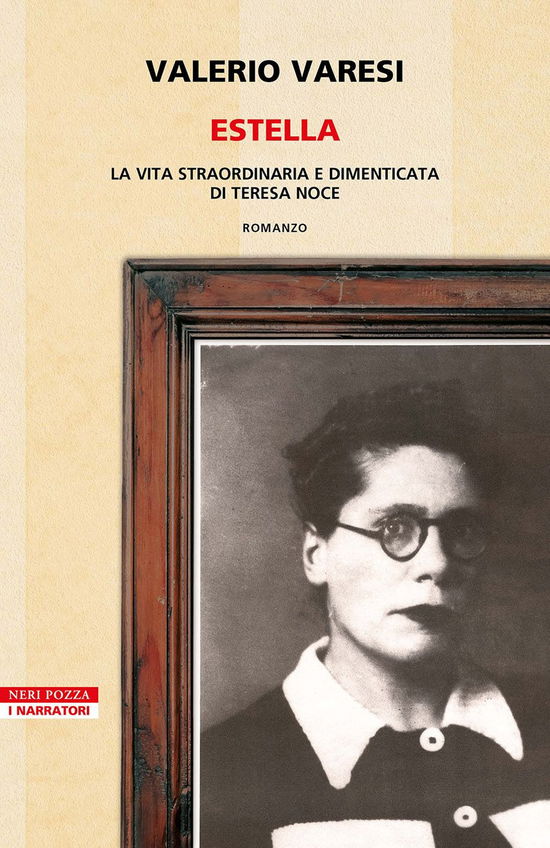 Cover for Valerio Varesi · Estella. La Vita Straordinaria E Dimenticata Di Teresa Noce (Book)