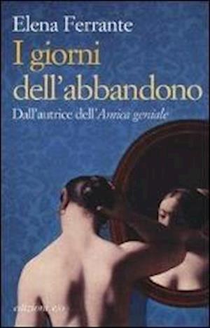 I giorni dell'abbandono - Elena Ferrante - Merchandise - E/O - 9788866326410 - 31. mars 2015