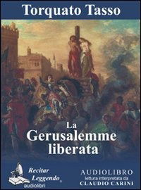 Cover for Torquato Tasso · La Gerusalemme Liberata. Audiolibro. CD Audio Formato MP3. Ediz. Integrale (Book)