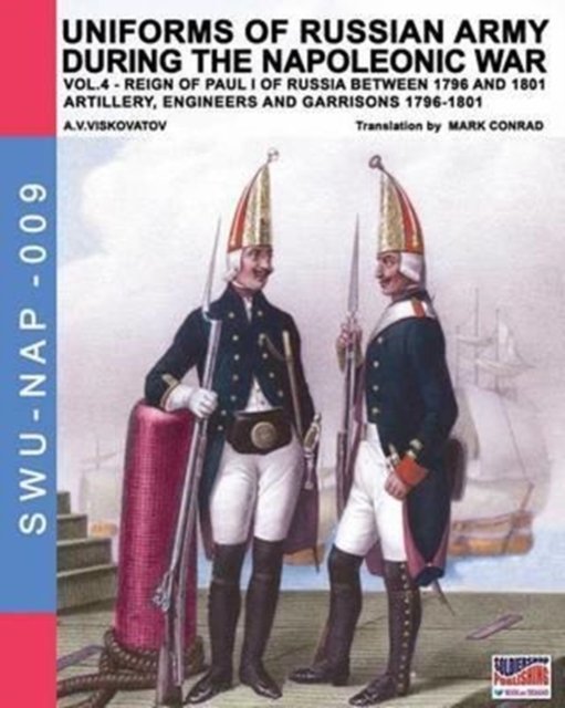 Uniforms of Russian army during the Napoleonic war vol.4 - Aleksandr Vasilevich Viskovatov - Książki - Soldiershop - 9788893270410 - 12 maja 2016