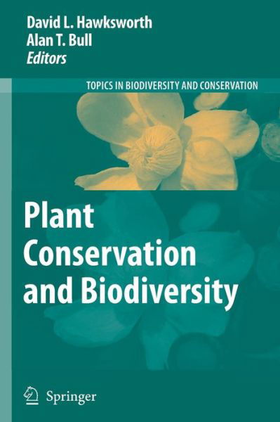 David L Hawksworth · Plant Conservation and Biodiversity - Topics in Biodiversity and Conservation (Paperback Book) [Softcover reprint of hardcover 1st ed. 2007 edition] (2010)