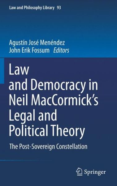 Cover for Agustin Jose Menendez · Law and Democracy in Neil MacCormick's Legal and Political Theory: The Post-Sovereign Constellation - Law and Philosophy Library (Hardcover bog) [2011 edition] (2011)