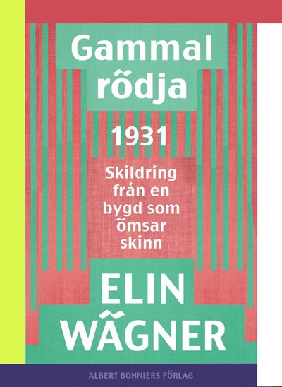 Cover for Elin Wägner · Gammalrödja : skildring från en bygd som ömsar skinn (ePUB) (2015)