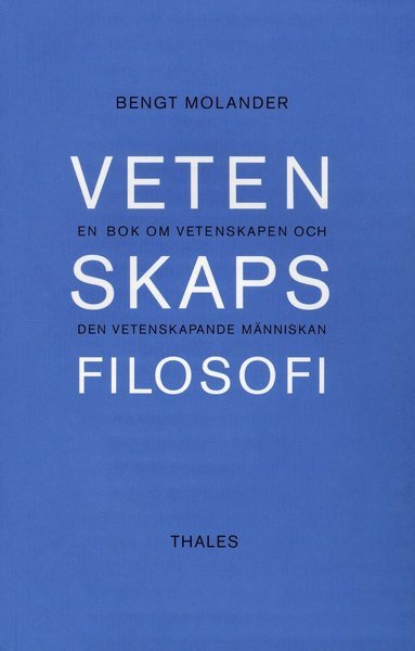 Cover for Bengt Molander · Vetenskapsfilosofi - En bok om vetenskapen och den vetenskapande människan (Book) (2003)