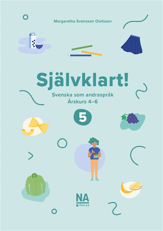 Cover for Margaretha Svensson Olofsson · Självklart! Årskurs 5 (Book) (2020)