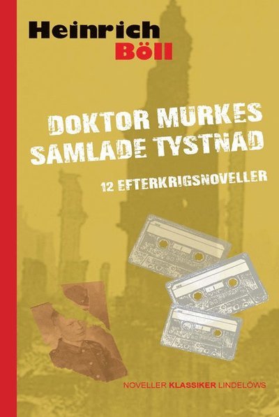 Doktor Murkes samlade tystnad : 12 efterkrigsnoveller - Heinrich Böll - Böcker - Lindelöws bokförlag - 9789188753410 - 2 juli 2021