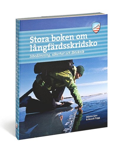 Cover for Henrik Trygg Mårten Ajne · Stora boken om långfärdsskridsko : isbedömning, säkerhet och åkteknik (Paperback Book) (2018)