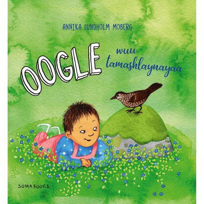 Cover for Annika Lundholm Moberg · Oogle wuu tamashlaynayaa (Indbundet Bog) (2022)