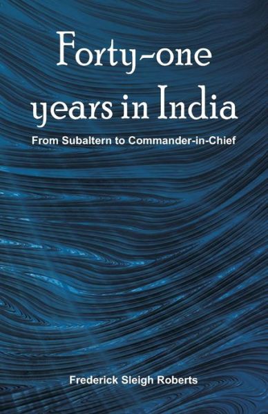 Cover for Frederick Sleigh Roberts · Forty-one years in India (Paperback Book) (2018)